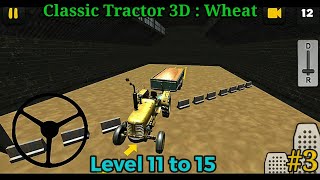 Classic Tractor 3D : Wheat_#3||Classic Tractor||Classic Tractor Android Gameplay FHD screenshot 5