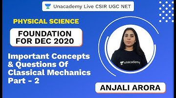 Foundation Dec 2020 | Classical Mechanics | Physical Science | CSIR UGC NET 2020| Anjali | Unacademy
