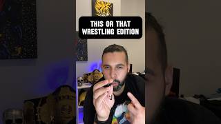 This Or That Wrestling Edition