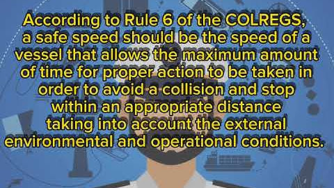 COLREG RULE 6 - SAFE SPEED
