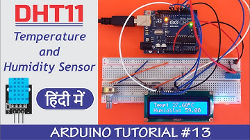 Arduino DHT11 Sensor - Measuring Temperature and Humidity in Hindi - Tutorial #13
