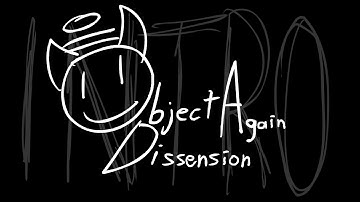 Object Dissension Again INTRO