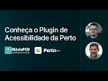 Conheça o Plugin de Acessibilidade da Perto!