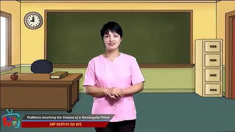 MP Math4 Q4 W5 Problems Involving the Volume of a Rectangular Prism Miriam W. Nadnachen