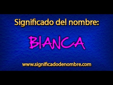 Significado de Bianca | ¿Qué significa Bianca?