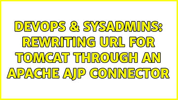 DevOps & SysAdmins: Rewriting URL for tomcat through an apache AJP connector