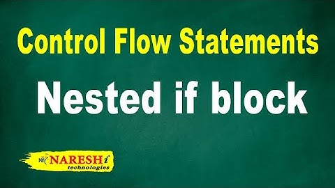 Nested if block | Control Flow Structures Tutorial | Naresh IT