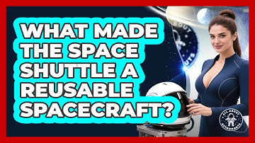 What Made The Space Shuttle A Reusable Spacecraft? - All About Astronauts