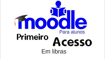 Alunos do IFSP Barretos: primeiro acesso ao Moodle (com Libras)
