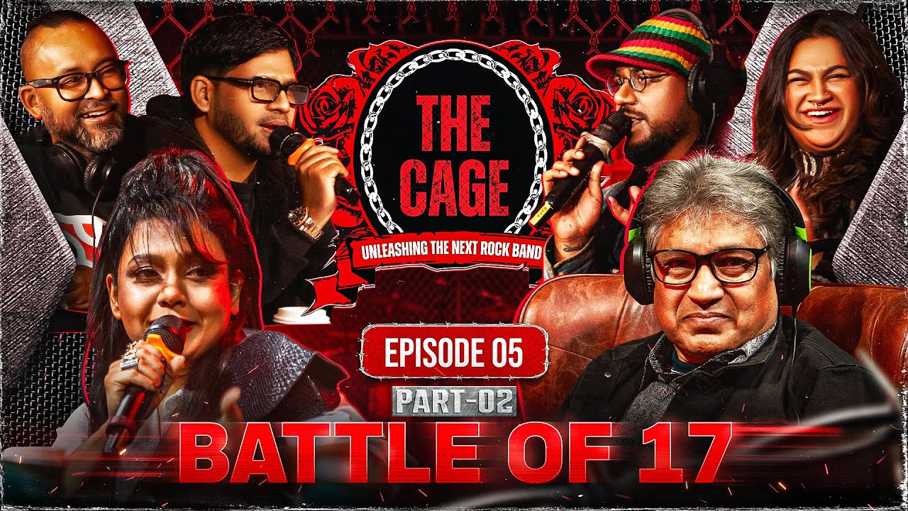 The Cage: Battle of 17 - Part 2 | EP 05 | Palash, Ranjan, Rafa, Tashfee, Mila & Foad Nasser Babu