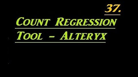 How to Use Count Regression Tool in Alteryx
