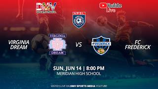 *LIVE* NPSL Mid-Atlantic:  Virginia Dream vs FC Frederick