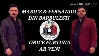 Marius & Fernando Din Barbulesti ORICE FURTUNA AR VENI 2020