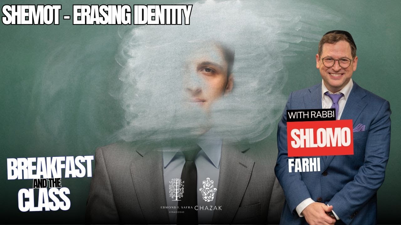 Шемот — Стирание идентичности | Раввин Шломо Фархи