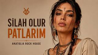 Silah Olur Patlarım | Anatolian Rock House