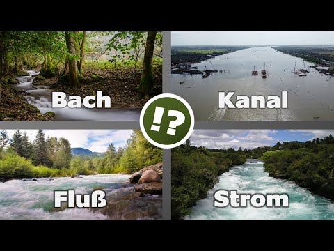 Bach, Kanal, Fluß oder Strom? Fließgewässer richtig einordnen