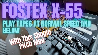 Fostex X55 Pitch Mod - Slow Down Your Fostex X55 To Normal Tape Speed And Below