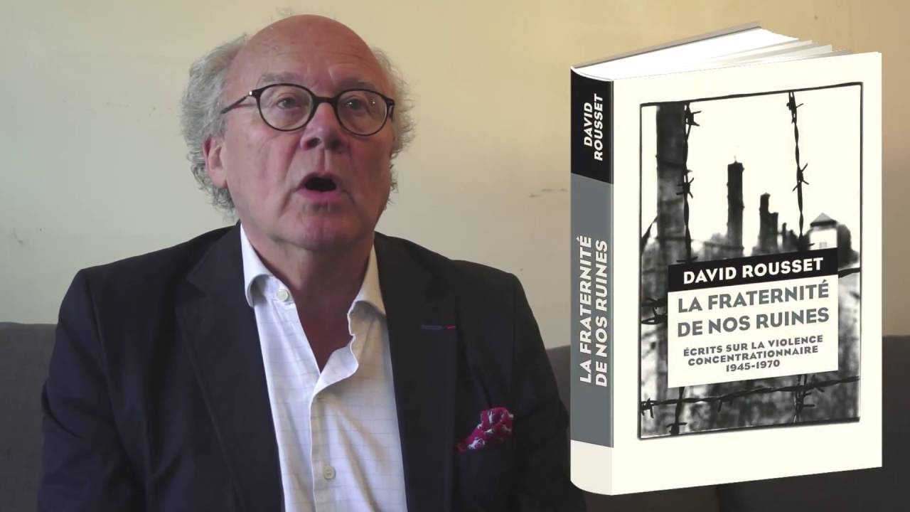 La fraternité de nos ruines, David Rousset - YouTube