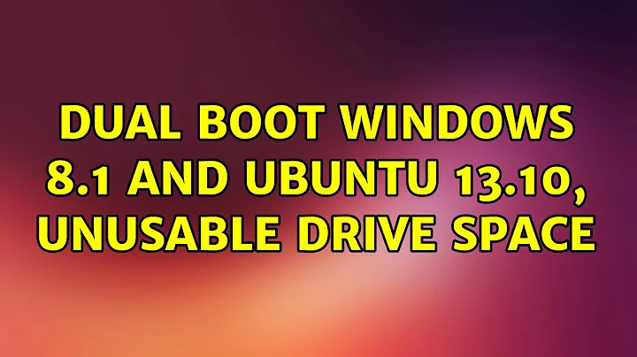 Ubuntu: Dual boot windows 8.1 and ubuntu 13.10, unusable drive space