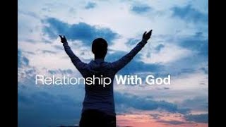 Relationship with God (pt1) - A Sermon by Pastor Mark 110721