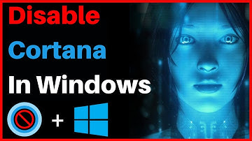How To Permanently Disable Cortana In Windows 10 Home