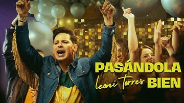 Leoni Torres -  Pasándola Bien (Video Oficial)