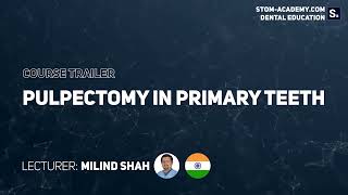 Trailer &quot;Pulpectomy in primary teeth&quot;