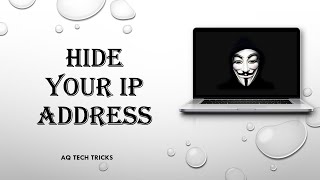 How to Hide Your IP Address - Change the IP Address -  AQ Tech Tricks screenshot 5