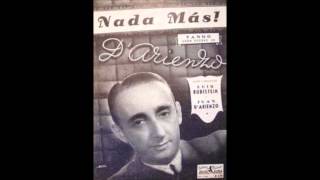 Video thumbnail of "JUAN D'ARIENZO - JORGE VALDEZ - NADA MAS - TANGO - 1958"