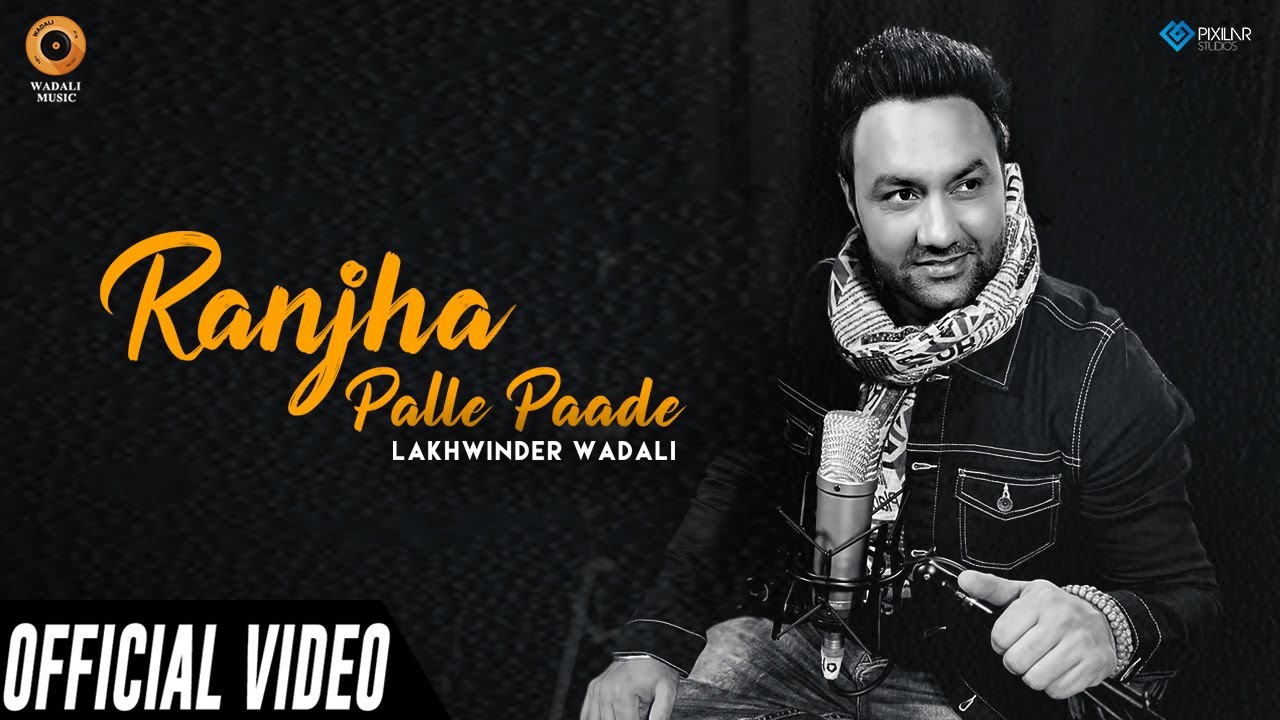 Ranjha Palle Paade Official Video  Lakhwinder Wadali  Aar Bee  Wadali Music