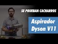 Se prueban cacharros: Aspirador Dyson v11