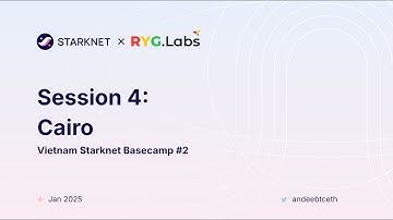 Starknet Vietnam Basecamp #2 Session 4: Cairo