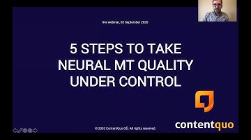 5 steps to take Neural Machine Translation quality under control - ContentQuo webinar