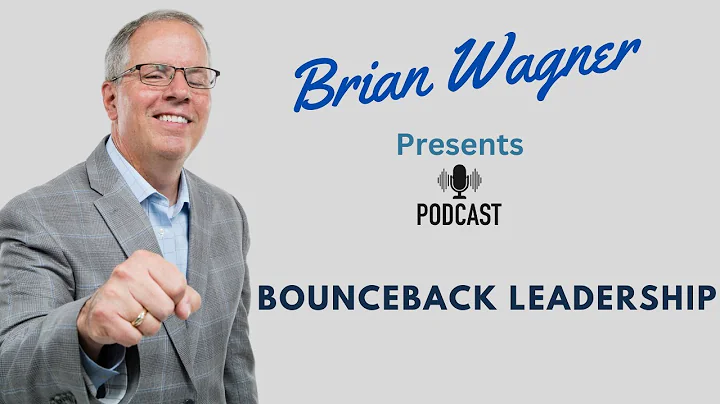 BounceBack Leadership with Brian Wagner