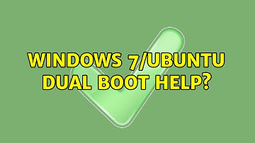 Ubuntu: Windows 7/Ubuntu dual boot help? (2 Solutions!!)