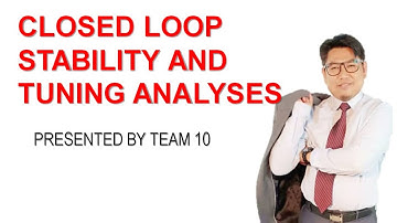 Closed Loop Stability and Tuning - Team 10