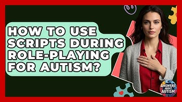 How To Use Scripts During Role-playing For Autism? - Answers About Autism