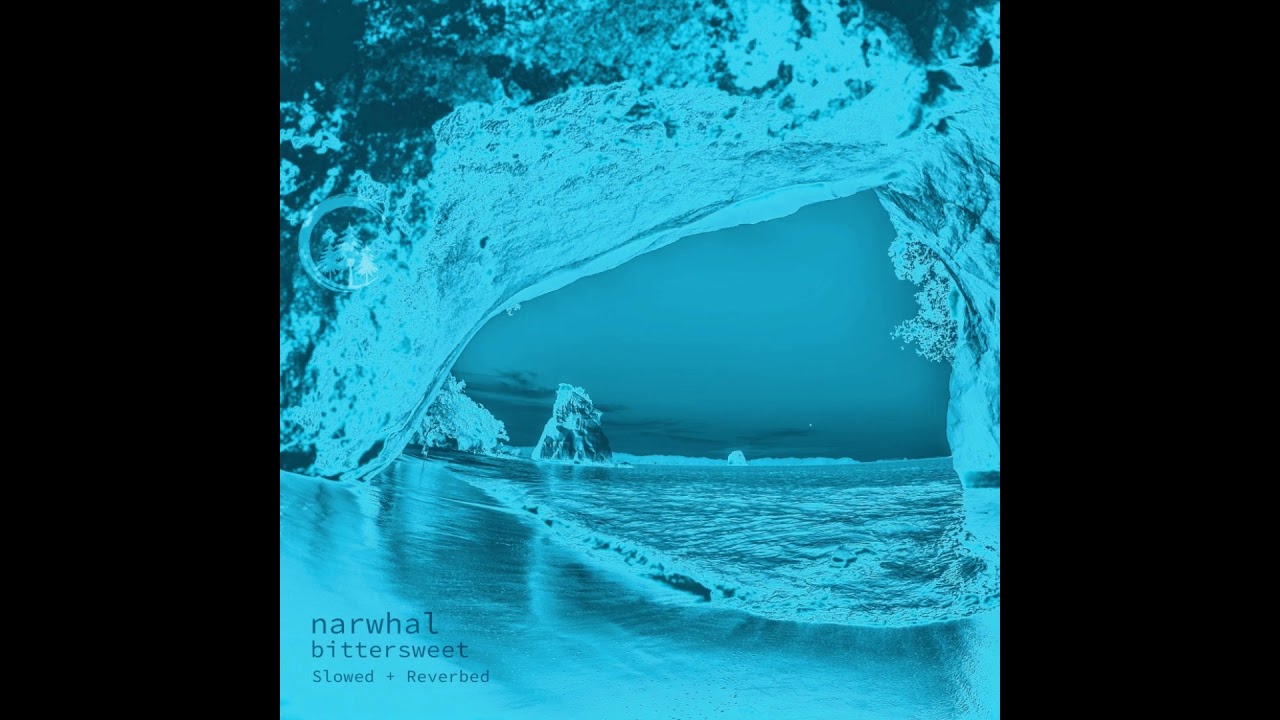 OUT NOW!! narwhal  - bittersweet (Slowed + Reverbed)