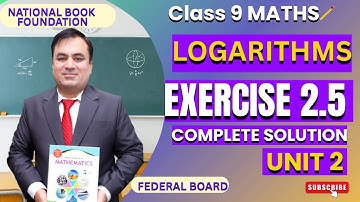 Exercise 2.5 Full Solutions | Logarithm | Mathematics 9| | | Federal Board | NBF Book