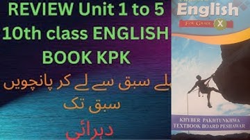 REVIEW Unit 1  to  5 10th class ENGLISH BOOK KPK.