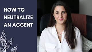 How to Neutralize an Accent │American Accent Training