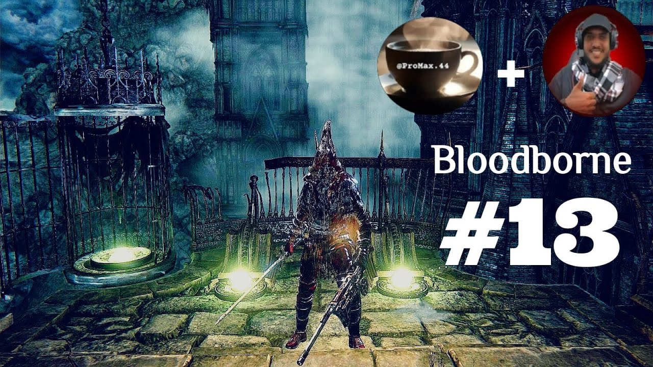 لعبة Bloodborne #13 مع @Aloshpro15
