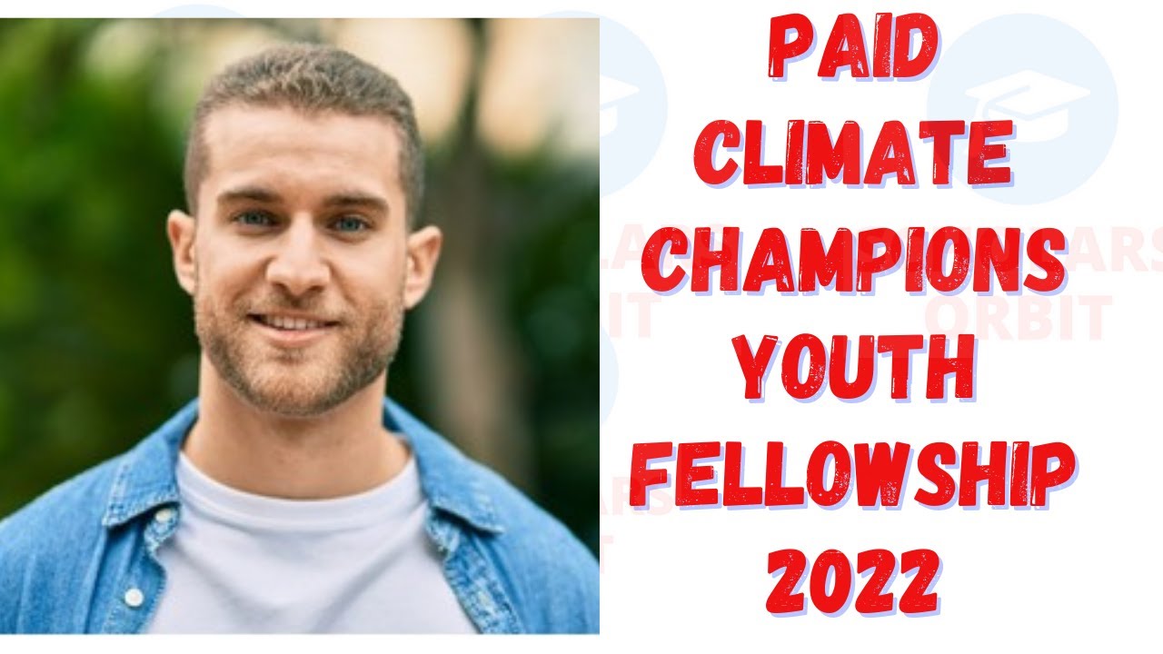 Climate Champions Youth Fellowship (2022 Paid Fellowship, No Education ...