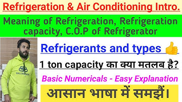 1) Refrigeration and Air conditioning - Introduction || Basics - Hindi | COP, RE, Refigerants