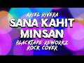 SANA KAHIT MINSAN - ARIEL RIVERA (BLACKTAPE REWORKZ ROCK COVER)