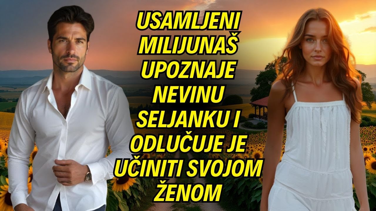 Usamljeni milijunaš upoznaje nevinu seljanku i odlučuje je učiniti svojom ženom