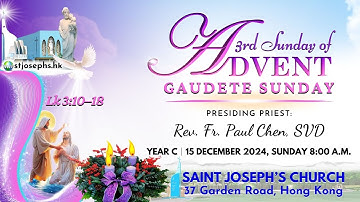 3RD SUNDAY OF ADVENT (C) │ 15 DECEMBER 2024, SUNDAY 8:00 A.M.