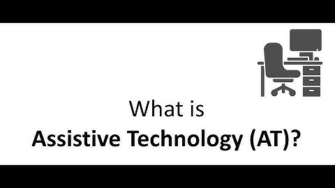 Introduction to Assistive Technology (AT)