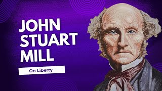 John Stuart Mill’s Idea of Liberty Explained Simply | Harm Principle