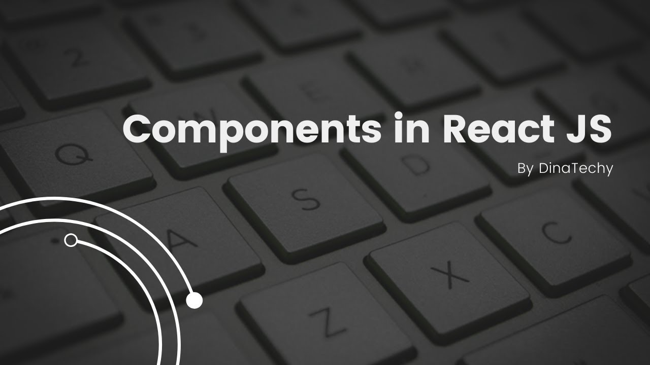 Components in React JS from Scratch | React JS | DinaTechy - YouTube